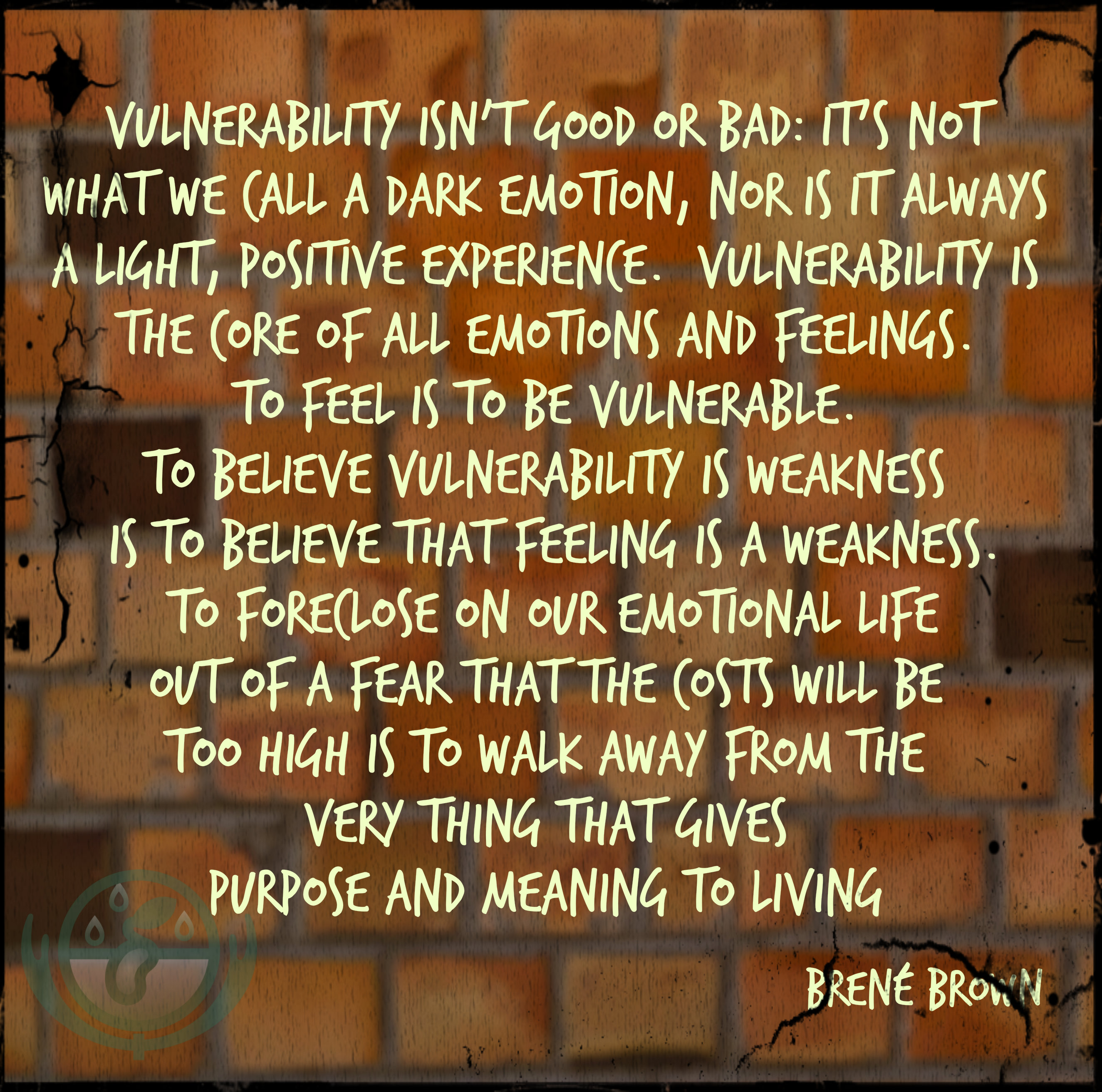 To feel is to be vulnerable. A Quote by Brene Brown